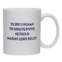 To err is human, to forgive divine - neither is marine corps policy Mug for Coffee / Hot Beverage 11 oz. MAROON