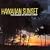 Hawaiian Sunset: The Sounds of Arthur Lyman