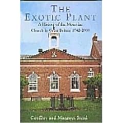 The Exotic Plant: A History of the Moravian Church in Britain, 1742-2000