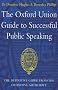 The Oxford Union Guide to Successful Public Speaking