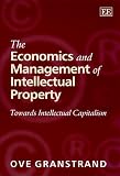 The Economics and Management of Intellectual Property