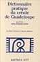Dictionnaire pratique du Cr�ole de Guadeloupe