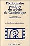 Dictionnaire pratique du Cr�ole de Guadeloupe