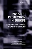 Investor Protection in Europe: Corporate Law Making, the MiFID and Beyond