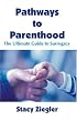 Pathways to Parenthood: The Ultimate Guide to Surrogacy