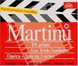 Martinu:Le Trois Souhaits (The Three Wishes), Opera