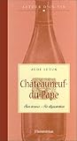 Revue Flammarion  / Châteauneuf-du-Pape : Son terroir, sa dégustation