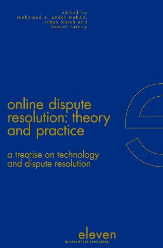 Online Dispute Resolution: Theory and Practice: A Treatise on Technology and Dispute Resolution