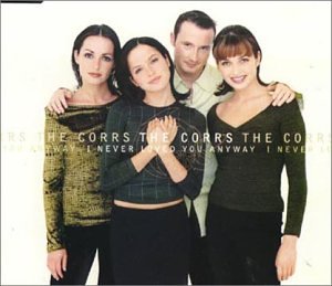 The Corrs - I Never Loved You Anyway - Zortam Music