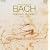 Bach: Organ Works Complete