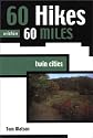 60 Hikes within 60 Miles: Twin Cities (60 Hikes - Menasha Ridge)