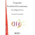 Comprendre les chemins de la connaissance. Une p�dagogie du sens