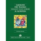 Guidelines for Training Community Health Workers in Nutrition(1150256) by WHO
