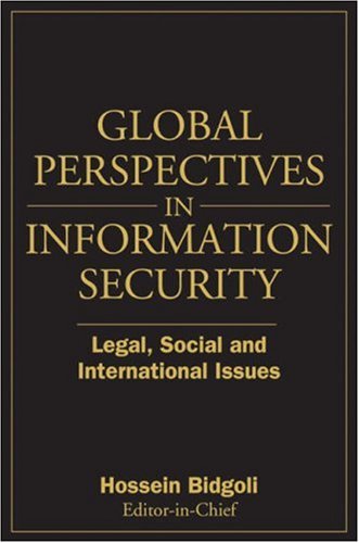 Global Perspectives In Information Security: Legal, Social, and International Issues
