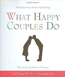 What Happy Couples Do: Belly Button Fuzz & Bare-Chested Hugs--The Loving Little Rituals of Romance