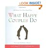 What Happy Couples Do: Belly Button Fuzz & Bare-Chested Hugs--The Loving Little Rituals of Romance