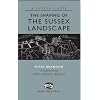 The Shaping of the Sussex Landscape (Sussex Guide)