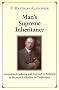 Man's Supreme Inheritance: Conscious Guidance and Control in Relation to Human Evolution in Civilization