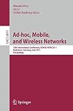 Ad-hoc, mobile, and wireless networks : 10th International Conference, ADHOC-NOW 2011, Paderborn, Germany, July 18-20 2011 : proceedings
