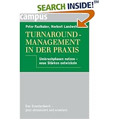 Turnaround-Management in der Praxis. Umbruchphasen nutzen - neue Stärken entwickeln (Gebundene Ausgabe)