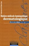 Livres Hom�opathie - Mati�re m�dicale hom�opathique dermatologique