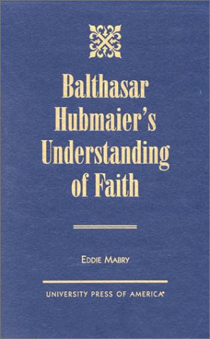 Balthasar Hubmaier's Understanding of Faith under Reformation in The Books Store