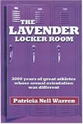 The Lavender Locker Room: 3000 Years of Great Athletes Whose Sexual Orientation Was Different