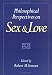 Philosophical Perspectives on Sex and Love