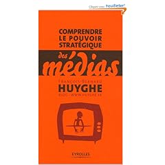 Comprendre le pouvoir strat�gique des m�dias