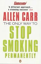 The Only Way to Stop Smoking Permanently (Penguin Health Care & Fitness)