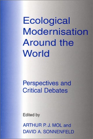 Ecological Modernisation Around the World: Perspectives and Critical Debates