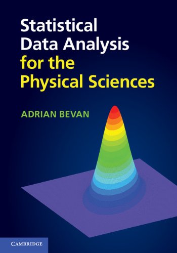 Statistical Data Analysis for the Physical Sciences