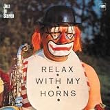Relax With My Horns (MPS - Most Perfect Sound Edition) - Hans Koller
