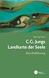 C. G. Jungs Landkarte der Seele. Eine Einf�hrung