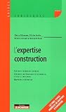 Revue Editions du Moniteur  / L'expertise construction : Expertise Dommages ouvrage, Expertise responsabilités décennale, civile et judiciaire ; Rapports d'expertise