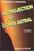 La Projection du corps astral La Projection du corps astral