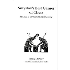 Smyslov's Best Games of Chess: My Rise to the World Championship (Hardinge Simpole chess classics)