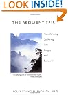 The Resilient Spirit: Transforming Suffering Into Insight And Renewal