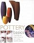 Pottery Basics: Everything You Need to Know to Start Making Beautiful Ceramics