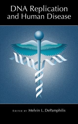 DNA Replication and Human Disease (Cold Spring Harbor Monograph Series)