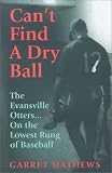 Can't Find a Dry Ball: The Evansville Otters on the Lowest Rung of Baseball