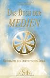 Das Buch der Medien: Grundsätze der spiritistischen Lehre
