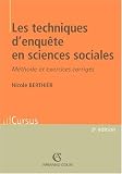 Les techniques d enquête en sciences sociales : Méthode et exercices corrigés