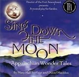 Sing Down the Moon: Appalachian Wonder Tales