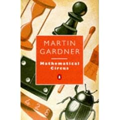 Mathematical Circus: More Games, Puzzles, Paradoxes and Other Mathematical Entertainments from "Scientific American" (Penguin Press Science)