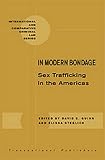 In Modern Bondage: Sex Trafficking in the Americas : National and Regional Overview of Central America and the Caribbean : Belize, Costa Rica, Dominican Republic, El