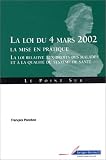 La Loi du 4 mars 2002, la mise en pratique : La Loi relative aux droits des malades et � la qualit� du syst�me de sant�