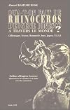 Qu'a-t-on fait de Rhinoceros d'Eugene Ionesco a travers le monde?: Allemagne, France, Roumanie, Iran, Japon, U.S.A