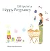 Book 100 Tips For a Happy Pregnancy (Happy Tips Series)