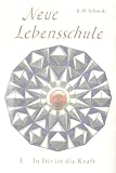 Neue Lebensschule I. In Dir ist die Kraft.